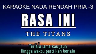 The Titans  Rasa Ini Karaoke Lower Key Nada Rendah Pria 3 A mayor [upl. by Hoon]