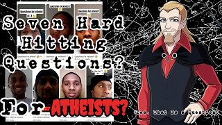 7 Hard Hitting Questions for Atheists  Yes That Is a Question [upl. by Ruhl860]