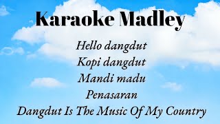 Karaoke Madley Hello dangdut Kopi dangdut Mandi madu Penasaran Dangdut Is The Music Of My Country [upl. by Novyak]