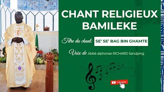 Se Se Bag Bin Ghamte  Chant religieux en pays Bamiléké [upl. by Aguie]