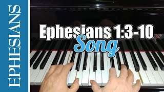 🎹 Ephesians 1310 Song  He Chose Us Before the Foundation of the World [upl. by Ennaxor374]