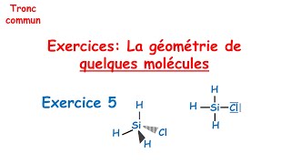 Exercice 5  correction  La géométrie de quelques molécules Tronc commun [upl. by Raynold93]