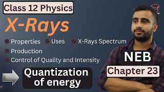 XRays Class 12 Physics  Production  Properties  Uses  XRay Spectrum  Chapter 23  NEB [upl. by Zebadiah]