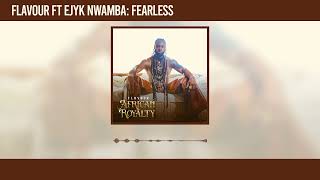 Flavour  Fearless featuring Ejyk Nwamba Official Audio [upl. by Bithia263]