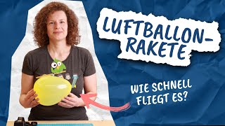 Luftballonrakete  Forscherwerkstatt — Experimente für Kinder [upl. by Siva57]