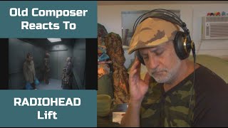 Old Composer REACTS to Radiohead Lift  Reaction and Reflection  Composers Point of View [upl. by Augy]