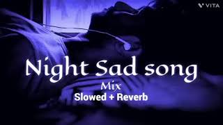 night sad songs 😭😭😭mix my first video please support 👏👏👏  rula dene wale song 😭lofi [upl. by Adnorahs104]