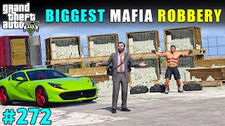 THE BIGGEST MAFIA HOUSE ROBBERY EVER  GTA V GAMEPLAY 272  GTA 5 [upl. by Peggi]