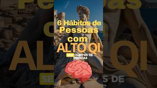 6 Hábitos de Pessoas com Alto QI 🧠 estoicismo mentalidade motivação [upl. by Jorgensen]