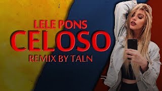 Celoso  Lele Pons Remix By Taln [upl. by Felder]