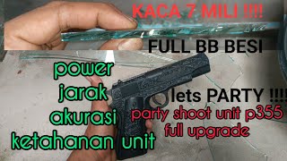 p355 shoot party bb besi target kaca 7 mili [upl. by Noryk716]