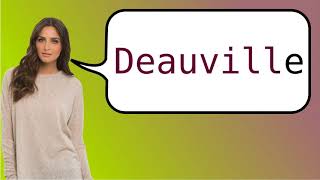 How to say Deauville in French [upl. by Dwinnell]