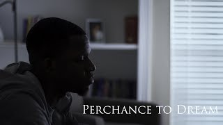 Perchance to Dream Short Film [upl. by Eeclehc]