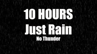 10 Hours Just Rain No Thunder [upl. by Gnaht]