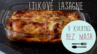 V KUCHYNI BEZ MASA  Lilkové lasagne [upl. by Yong733]