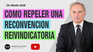 RECONVENCIÓN REIVINDICATORIA dentro de un JUICIO DE USUCAPIÓN ¿cómo defenderse Estrategias [upl. by Bedell]