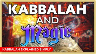 Kabbalah and Magic  Kabbalah Explained Simply [upl. by Llevel674]