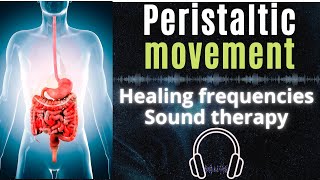 Peristaltic movement ★ Rife healing frequencies ★ Sound therapy [upl. by Nnaid]