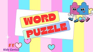 Word Puzzle Guess the Word Game Interesting Puzzle Game For Kids Kids Genius [upl. by Ppik813]