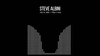 Steve Albini RIP [upl. by Akiehsal938]