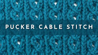 How to Knit the Pucker Cable Stitch  Knitting Stitch Pattern  English Style  Right Handed [upl. by Tapes]