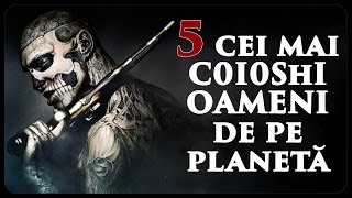 5 cei mai C0I0ShI OAMENI de pe planetă [upl. by Inhoj]