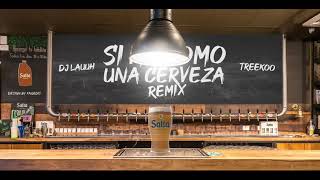 Si Me Tomo Una Cerveza Remix  Migrantes Alico  Treekoo ft Dj Lauuh [upl. by Eeraj]