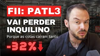 O FII de Tijolo Logística PATL11 vai perder inquilino e DIVIDENDOS podem ser IMPACTADOS [upl. by Saint]