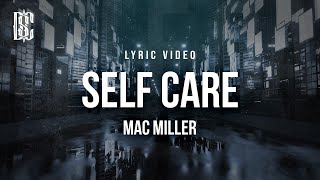 Mac Miller  Self Care  Lyrics [upl. by Reamy]