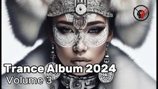 Trance Album 2024  Volume 3 FULL ALBUM [upl. by Noxas]