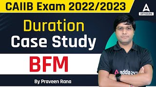 CAIIB Exam 20222023  Duration Case Study  CAIIB BFM [upl. by Iramaj309]