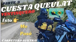 🔴3️⃣CARRETERA AUSTRAL FAMOSA CUESTA QUEULAT🥶 VESTINQUERO COLGANTE ESTO PASO ⤵️ PARQUE QUEULAT🇨🇱 [upl. by Esertal]