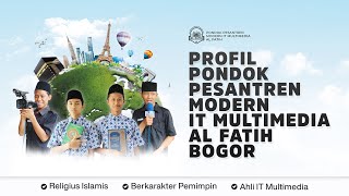 Profil Pondok Pesantren Modern IT Multimedia AlFatih Bogor [upl. by Lorilee]