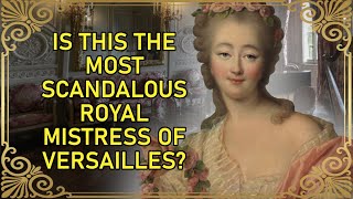 The Scandalous Mistress of King Louis XV  The REAL Jeanne du Barry [upl. by Yenobe263]