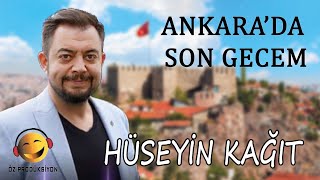 Hüseyin Kağıt  Ankarada Son Gecem [upl. by Nonek]