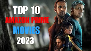 Top 10 Best Movies on AMAZON PRIME to Watch in 2023 MUST WATCH [upl. by Notlem]