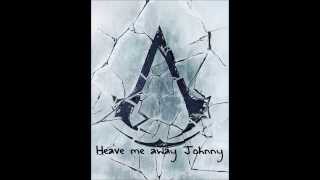 Heave Away Me Johnny lyrics  Assassins Creed Rogue Shanties [upl. by Halie]