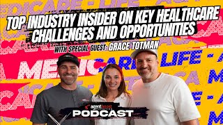 Episode 44 Top Industry Insider on Key Healthcare Challenges and Opportunities with Grace Totman [upl. by Idnod]