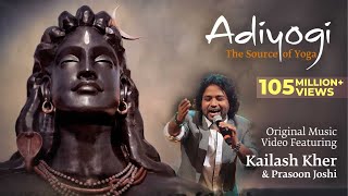 Adiyogi The Source of Yoga  Original Music Video ft Kailash Kher amp Prasoon Joshi [upl. by Barbette]