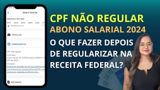 ABONO SALARIAL 2024 CPF NÃO REGULAR  O QUE FAZER APÓS REGULARIZAR COMO ABRIR RECURSO NO MTE  PIS [upl. by Assenyl]