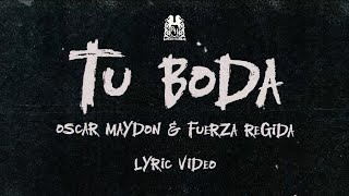 Oscar Maydon x Fuerza Regida  Tu Boda Lyric Video [upl. by Berners221]