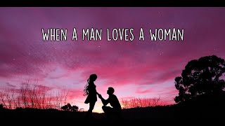 Percy Sledge  When A Man Loves A Woman Lyrics [upl. by Procto440]