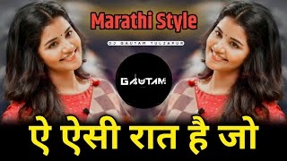 Aayi Aisi Raat Hai Jo  Aankhon Mein Teri Ajab Si  Marathi Style  Dj Gautam In The Mix [upl. by Aimahc]