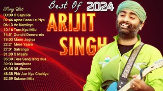 Best Of Arijit Singh 2024  Arijit Singh Jukebox  Latest Songs Of Arijit Singh [upl. by Oiliduab]