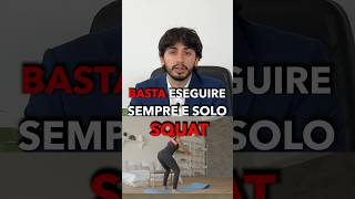 Smettila di eseguire sempre e solo squat❗️reels [upl. by Ellerahs405]