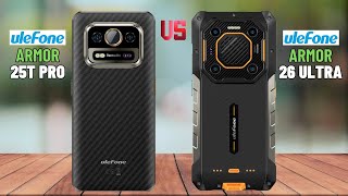 Ulefone Armor 25T Pro VS Ulefone Armor 26 Ultra [upl. by Ajssatsan966]