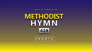 METHODIST HYMNS WITH LYRICS  MHB 428  shorts [upl. by Barber]