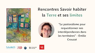 Le pastoralisme pour requestionner nos interdépendances dans les territoires  Emilie Crouzat [upl. by Ravaj]