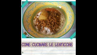 COME CUCINARE LE LENTICCHIE [upl. by Horlacher]