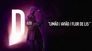 Djavan  Limão  Avião  Flor de Lis  D Ao Vivo Maceió Áudio Oficial [upl. by Clerissa]